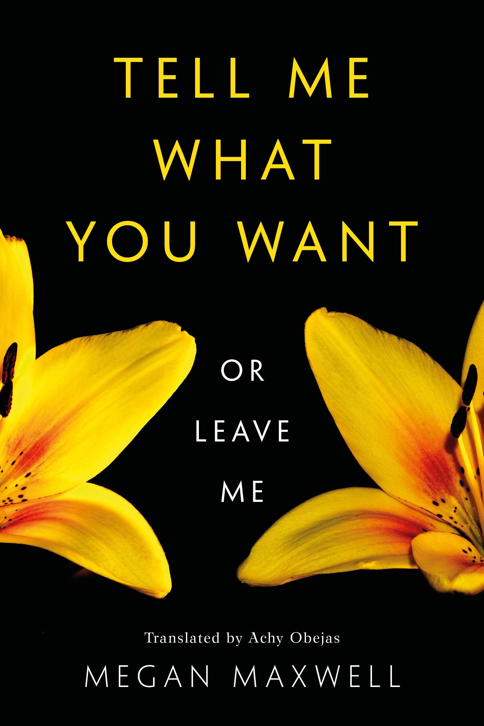 Tell Me What You Want―Or Leave Me