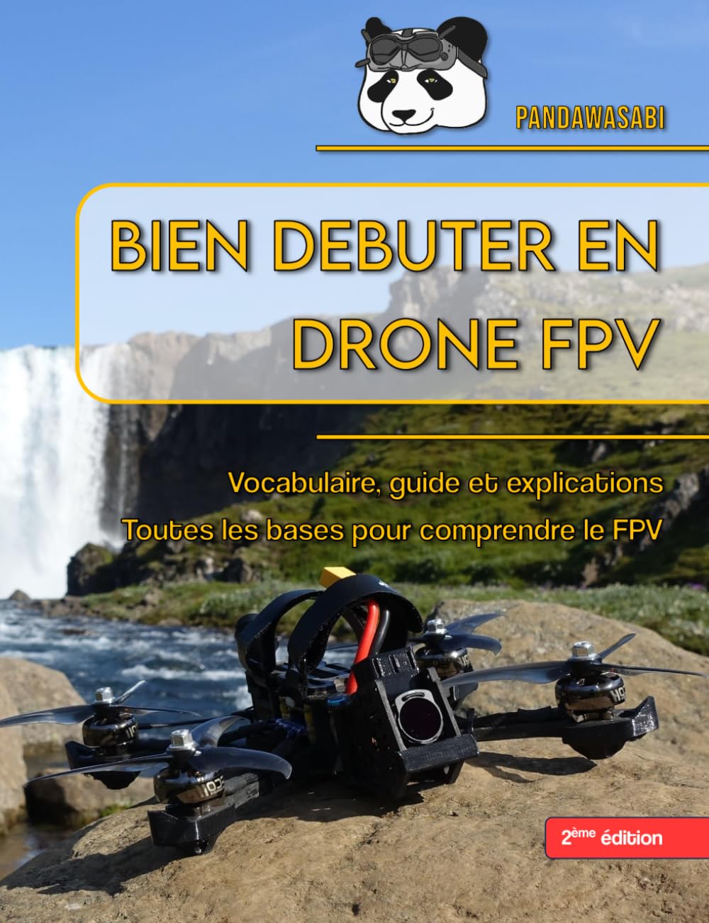 Bien débuter en drone FPV: Vocabulaire, guide et explications : toutes les bases pour comprendre le FPV