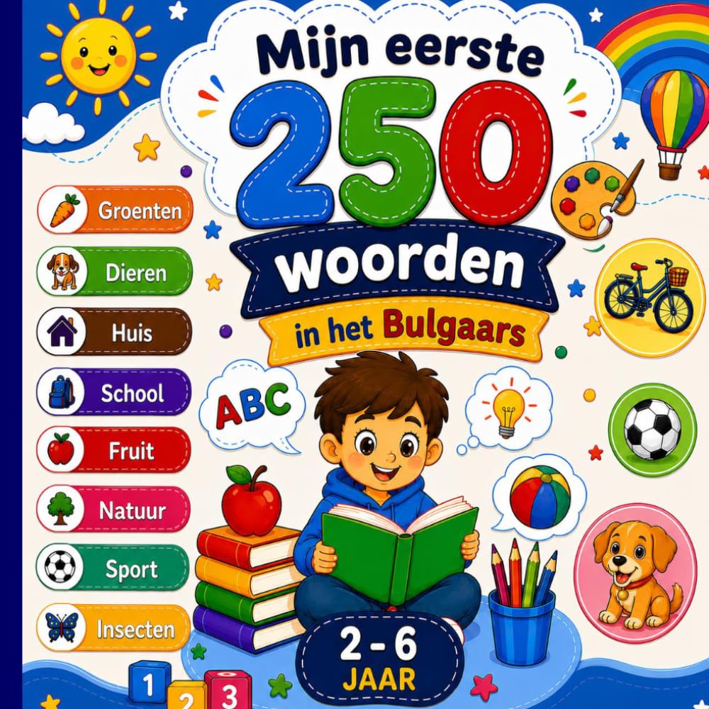 Mijn eerste 250 woorden in het Bulgaars: Tweetalig geïllustreerd woordenboek Nederlands–Bulgaars voor kinderen en beginners – Leer 250 eenvoudige Bulgaarse woorden met kleurrijke illustraties.