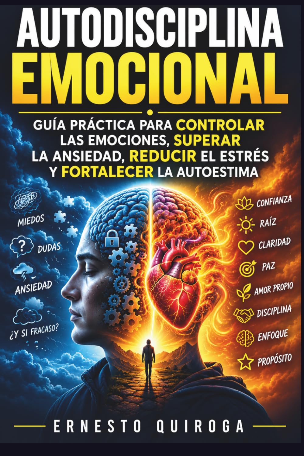 Autodisciplina Emocional:: Guía Práctica Para Controlar las Emociones, Superar la Ansiedad, Reducir el Estrés y Fortalecer la Autoestima