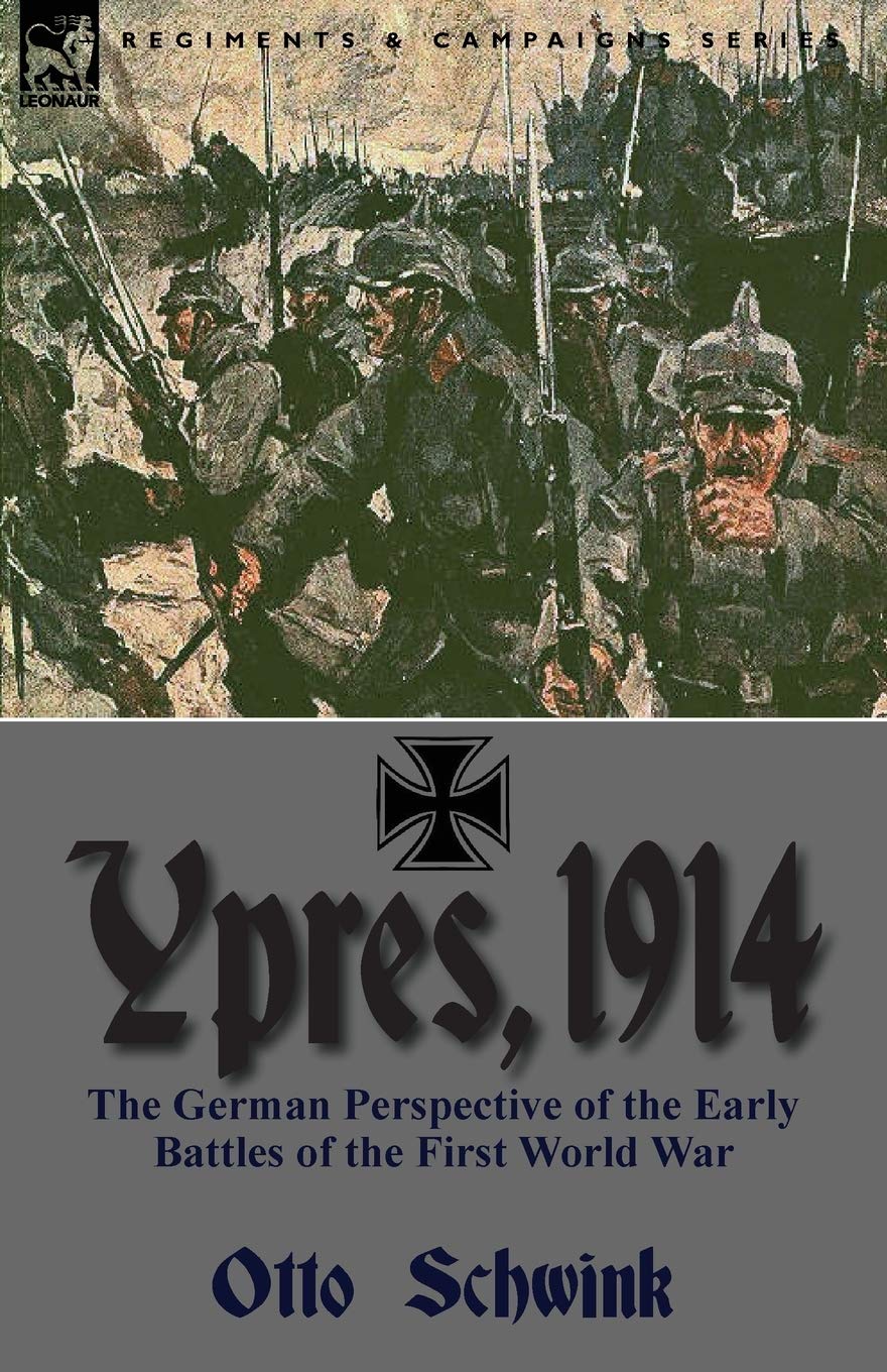 Ypres, 1914: the German Perspective of the Early Battles of the First World War