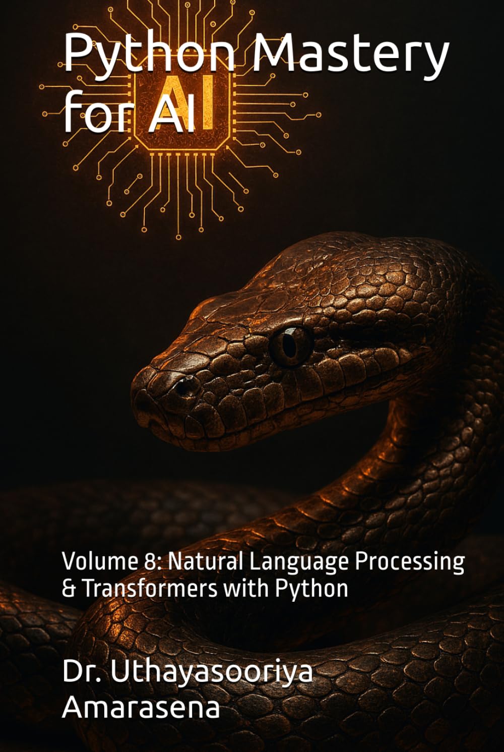 Python Mastery for AI: Volume 8: Natural Language Processing & Transformers with Python