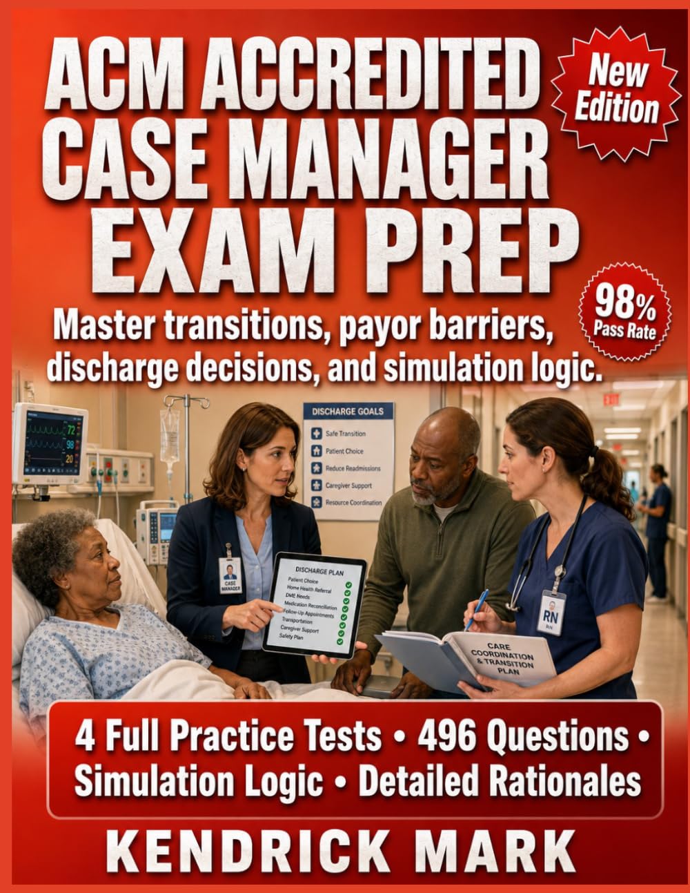 ACM ACCREDITED CASE MANAGER EXAM PREP: Master transitions, payor barriers, discharge decisions, and simulation logic.