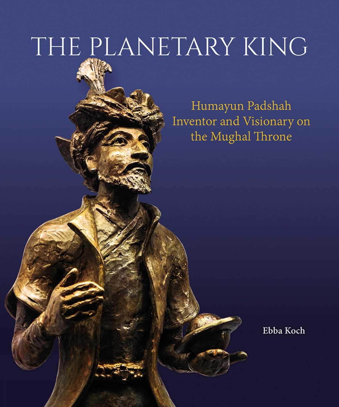 The Planetary King by Ebba Koch (Hardback Book)