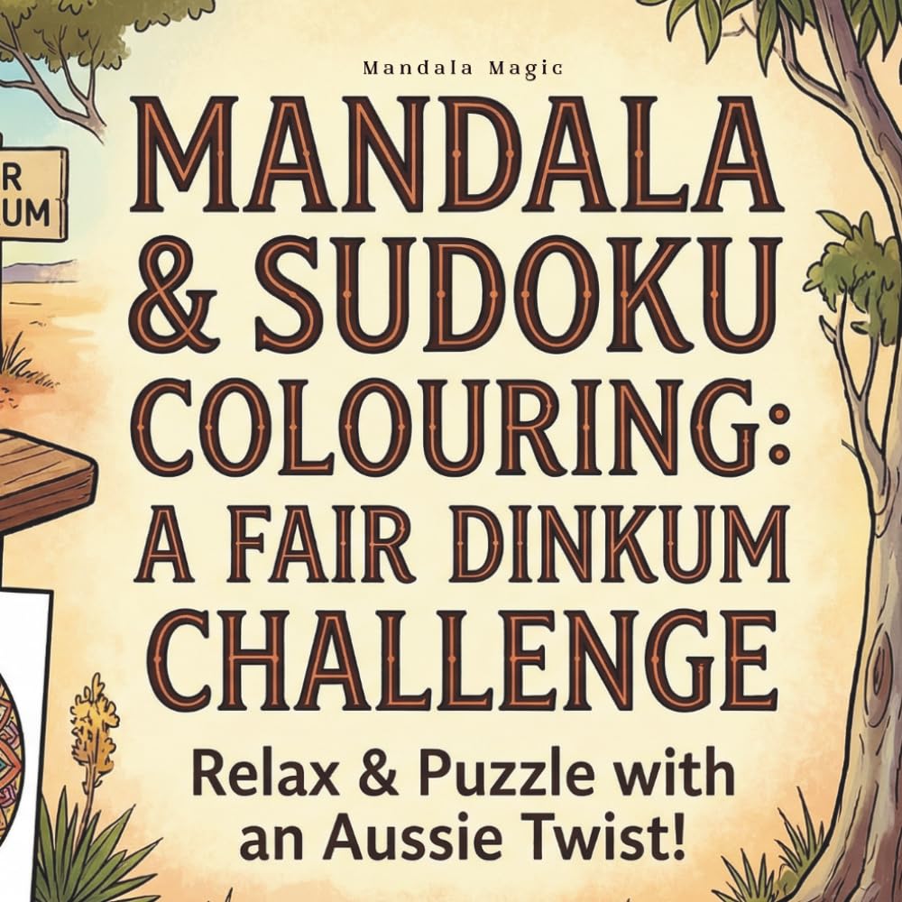 Mandalas & Sudoku: A Zen Puzzle Book with Aussie Wisdom, Motivational Quotes, and Intricate Patterns for Stress Relief