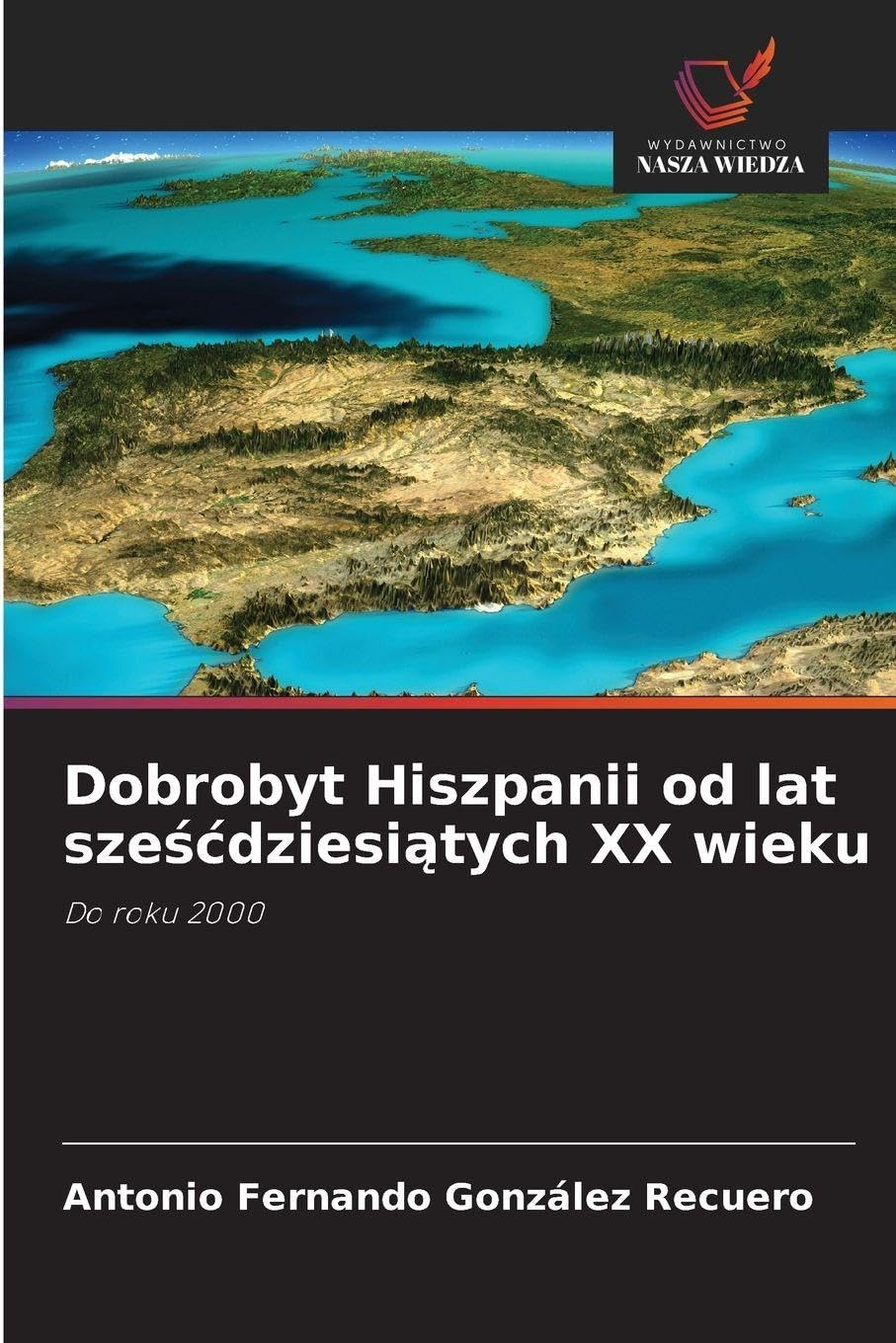 Dobrobyt Hiszpanii od lat sześcdziesiątych XX wieku: Do roku 2000