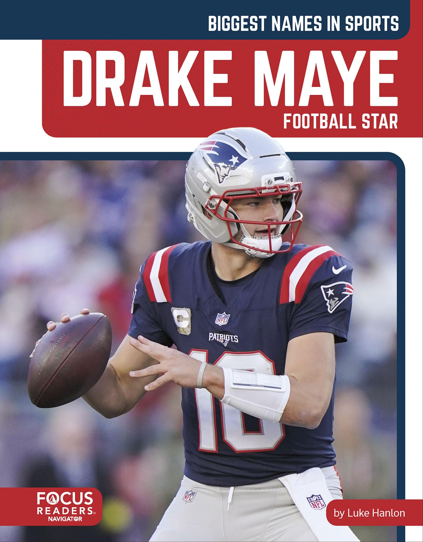 Drake Maye: Football Star (Biggest Names in Sports Set 8)
