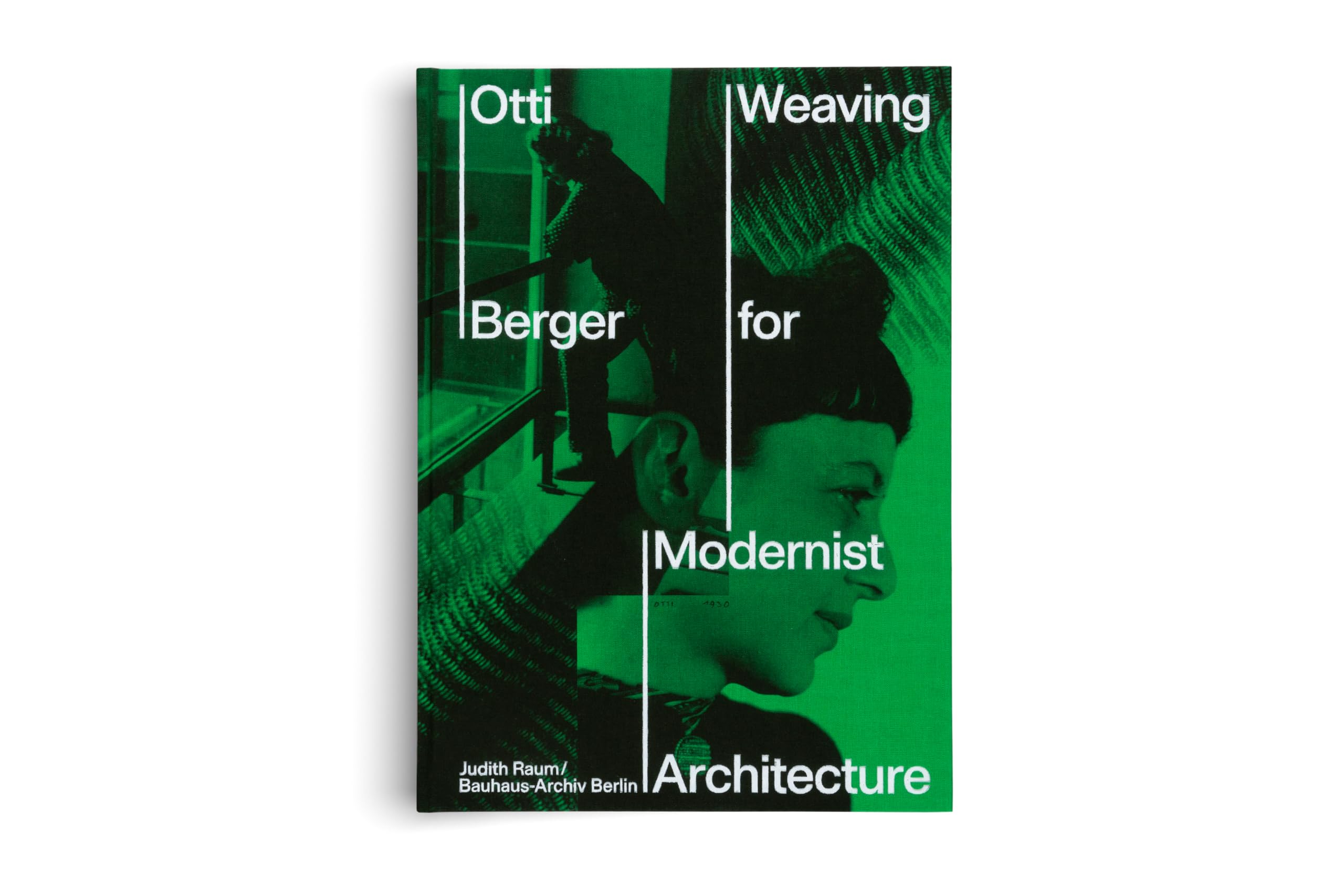 Otti Berger Weaving for Modernist Architecture + Stoffe fUr die Arckitectur der Moderne /anglais/all