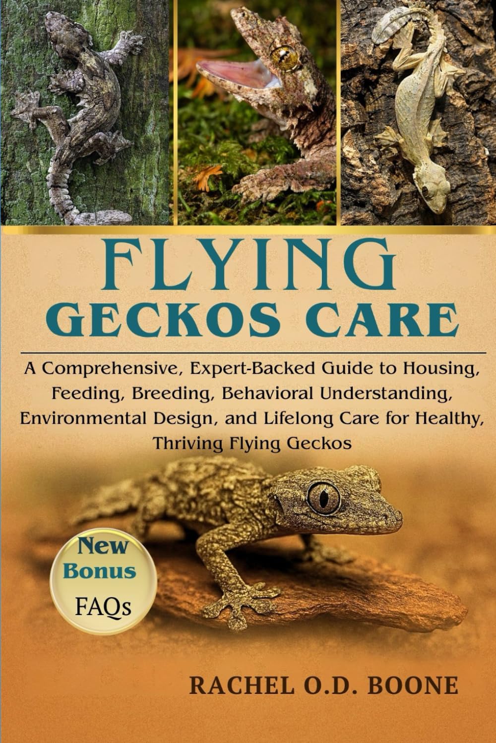 FLYING GECKOS CARE: A Comprehensive, Expert-Backed Guide to Housing, Feeding, Breeding, Behavioral Understanding, Environmental Design, and Lifelong Care for Healthy, Thriving Flying Geckos