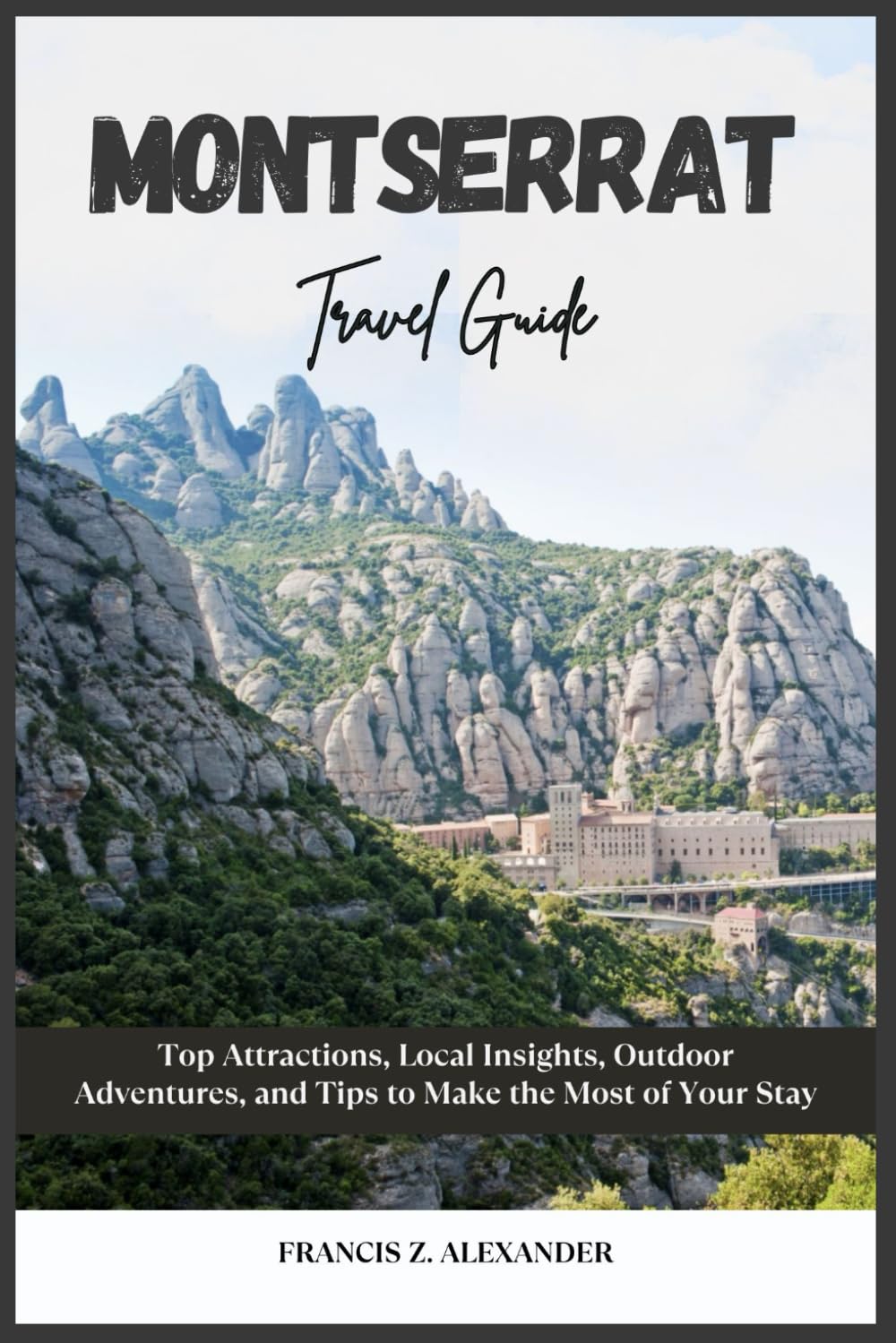 MONTSERRAT TRAVEL GUIDE: Top Attractions, Local Insights, Outdoor Adventures, and Tips to Make the Most of Your Stay