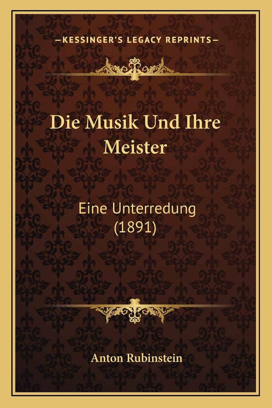 Die Musik Und Ihre Meister: Eine Unterredung (1891)