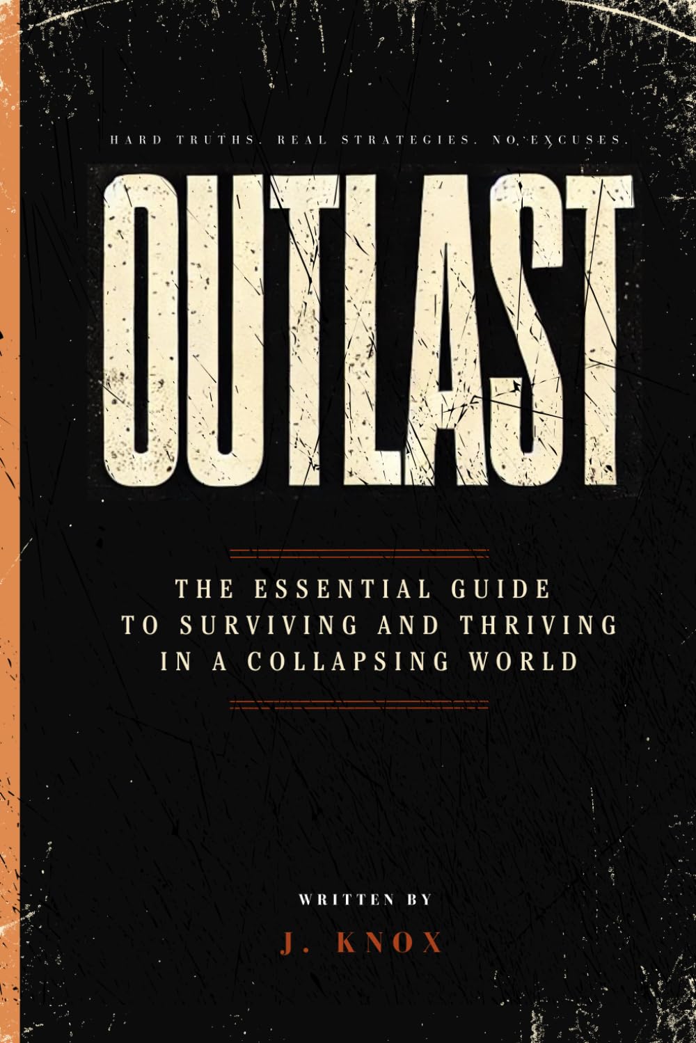 Outlast: The Essential Guide to Surviving and Thriving in a Collapsing World