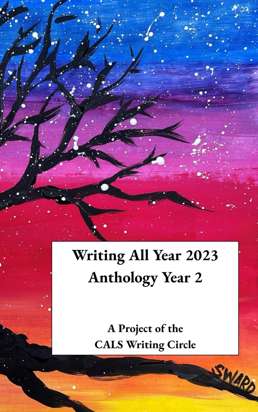 Writing All Year 2023: Anthology Year 2: A Project of the CALS Writing Circle