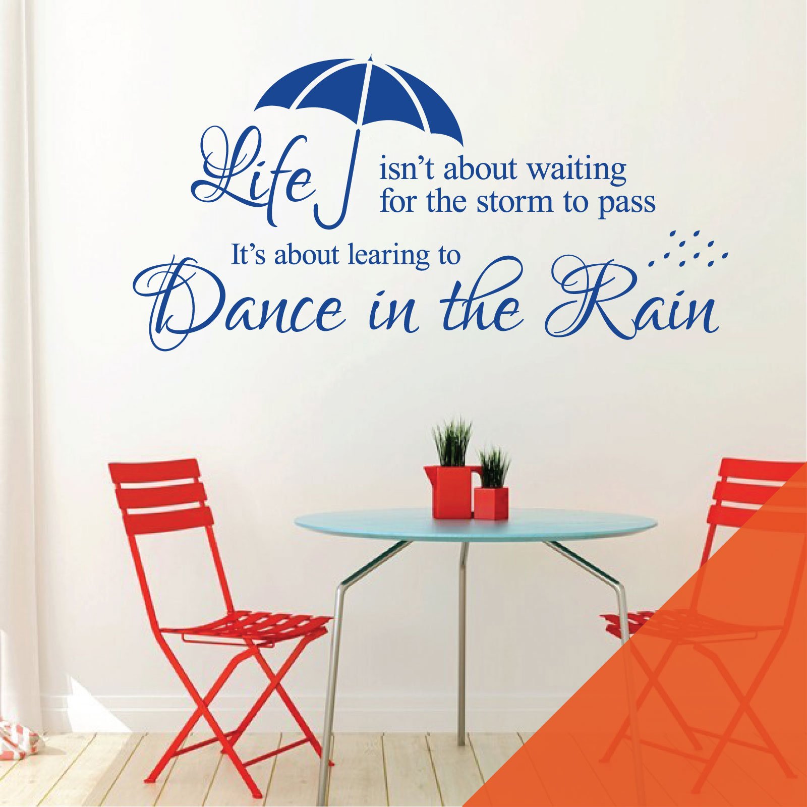 Life Isn't About Waiting for the Storm to Pass. It's About Learning to Dance in the Rain - Decal Wall Sticker Motivational Quote [Large] [Orange] — image 1
