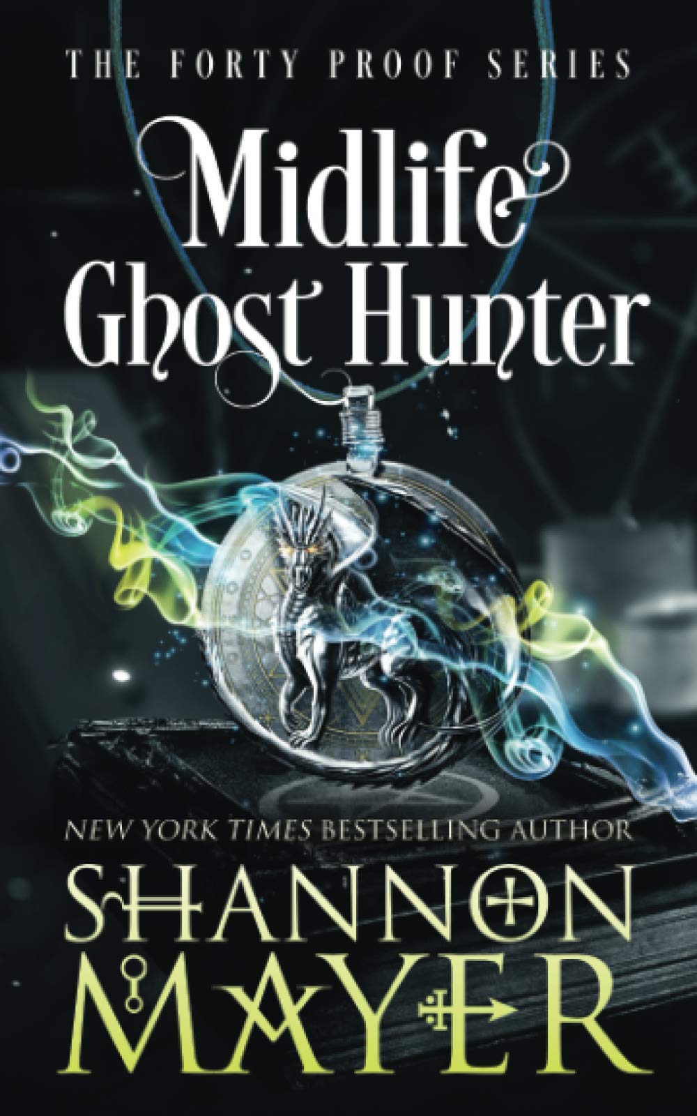 Midlife Ghost Hunter: A Paranormal Women's Fiction: 4 (The Forty Proof Series)