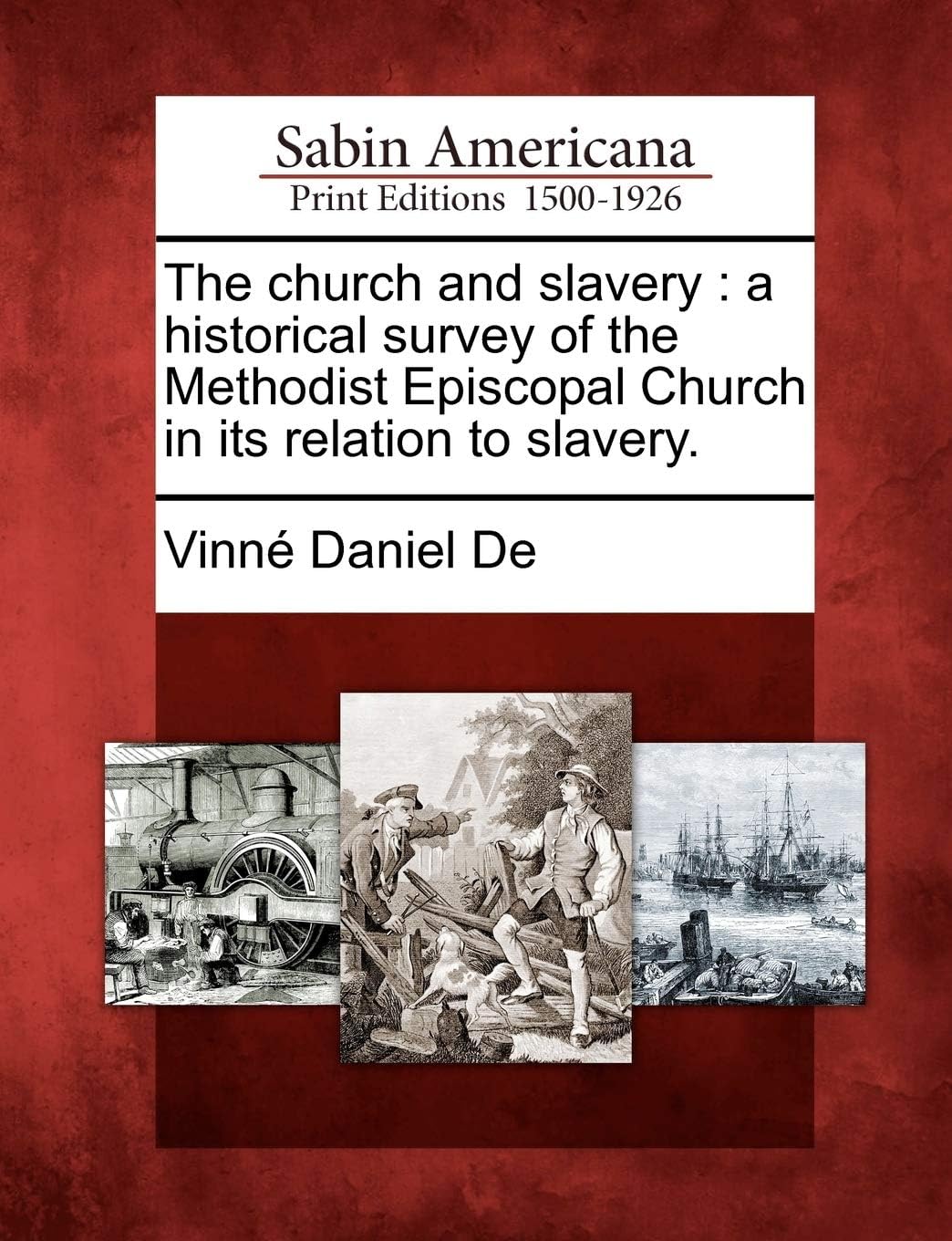 The Church and Slavery: A Historical Survey of the Methodist Episcopal Chu Paperback โ 1 February 2012