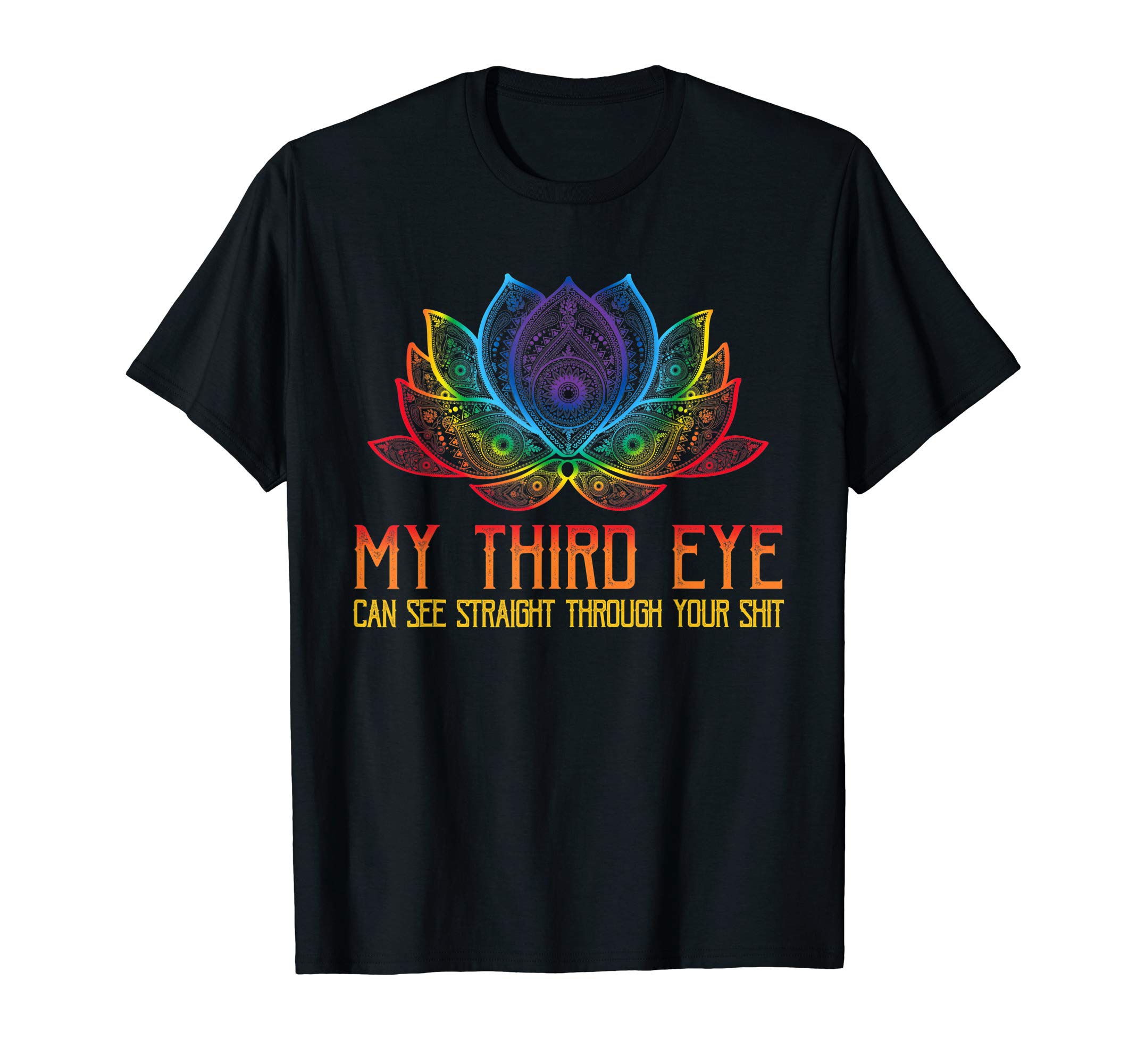 ZEN NINJA Zen AF Funny Yoga Lover Apparel & GiftsFunny Spiritual Saying Third Eye Sees Through Your Shit T-ShirtOEKO-TEX STANDARD 100