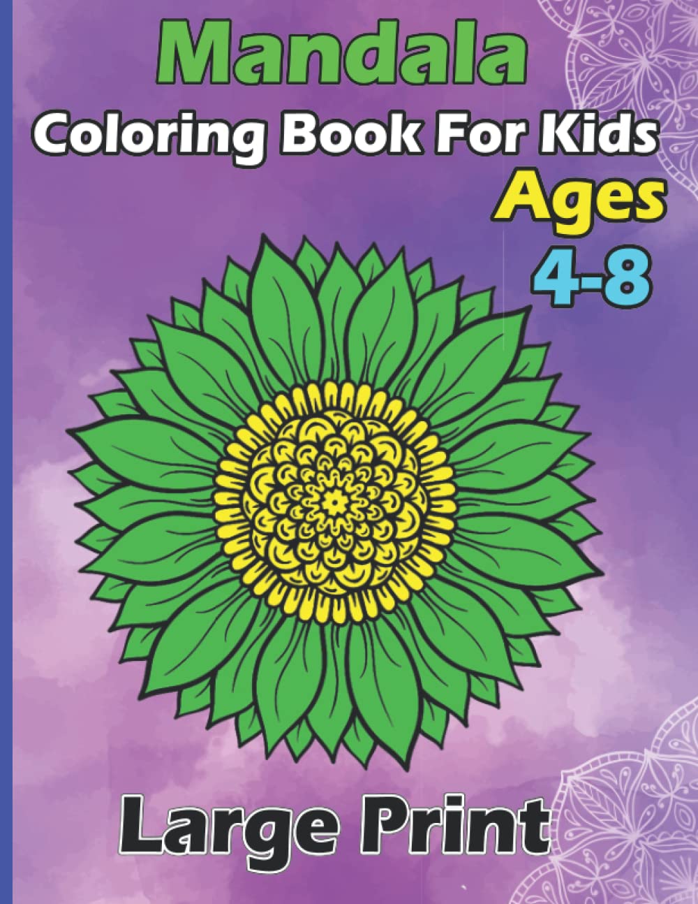 Mandala Coloring Book For Kids Ages 4-8 Large Print: Mandala Coloring Book For Kids Ages 4-8:Cute Patterns with Playful Fun Easy and Relaxing Mandalas