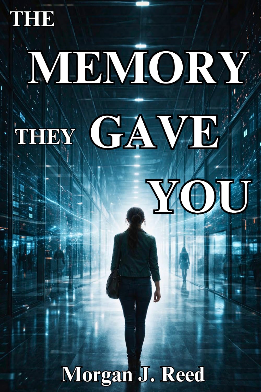 THE MEMORY THEY GAVE YOU: A Gripping Psychological Thriller.