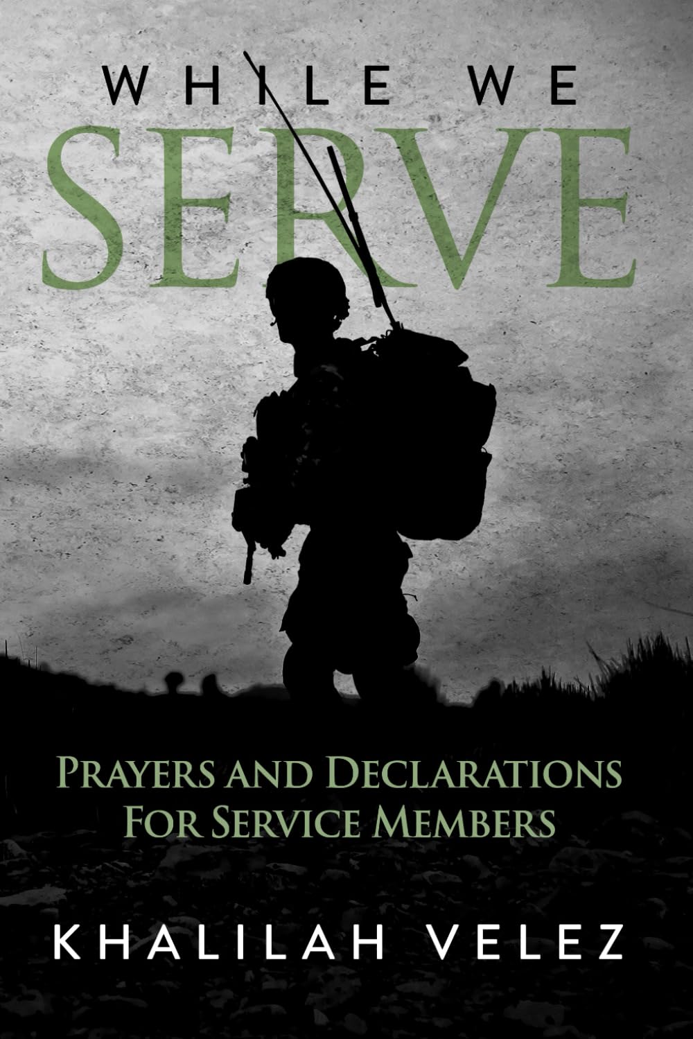 While We Serve: Prayers and Declarations for Service Members