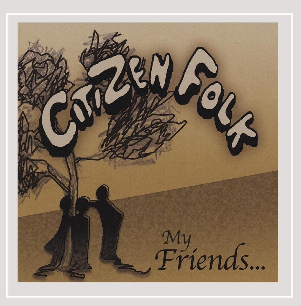 My Friends [Audio CD] Citizen Folk