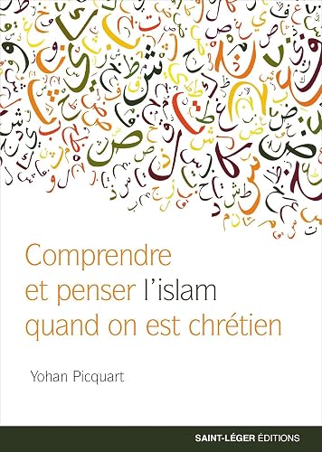 Comprendre et penser l’islam quand on est chrétien