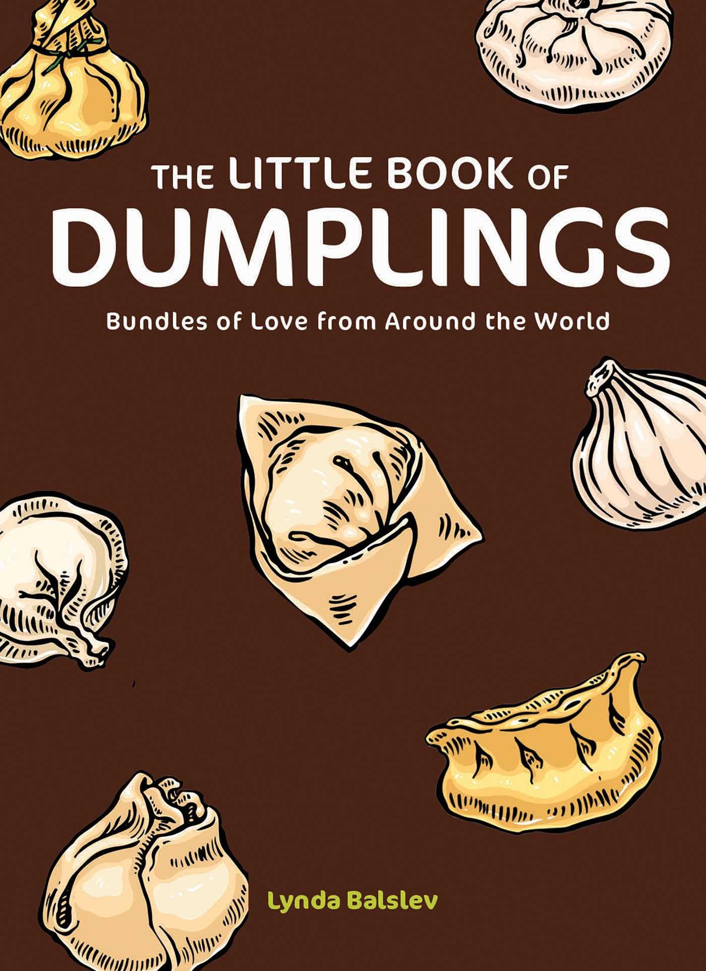 The Little Book of Dumplings by Lynda Balslev (Hardback Book)