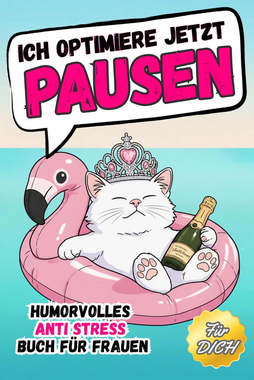 Ich optimiere jetzt Pausen: Ein humorvolles Anti-Stress Buch für Frauen gegen den Selbstoptimierungswahn – Mehr Gelassenheit zwischen To-do-Listen, Alltagshektik und dem ganz normalen Wahnsinn