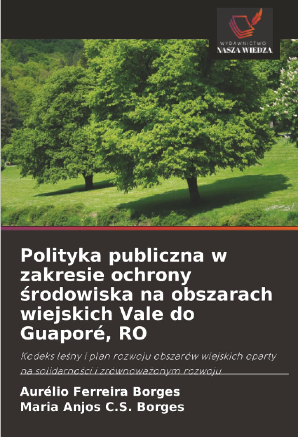 Polityka publiczna w zakresie ochrony środowiska na obszarach wiejskich Vale do Guaporé, RO: Kodeks leśny i plan rozwoju obszarów wiejskich oparty na solidarności i zrównoważonym rozwoju