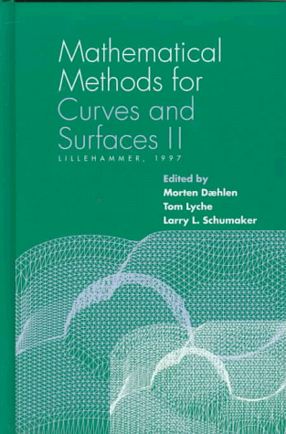 Mathematical Methods for Curves and Surfaces II: Lillehammer, 1997 (Innovations in Applied Mathematics)