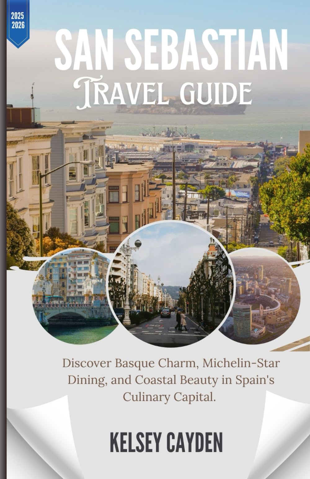 San Sebastian Travel Guide 2025: Discover Basque Charm, Michelin-Star Dining, and Coastal Beauty in Spain's Culinary Capital.