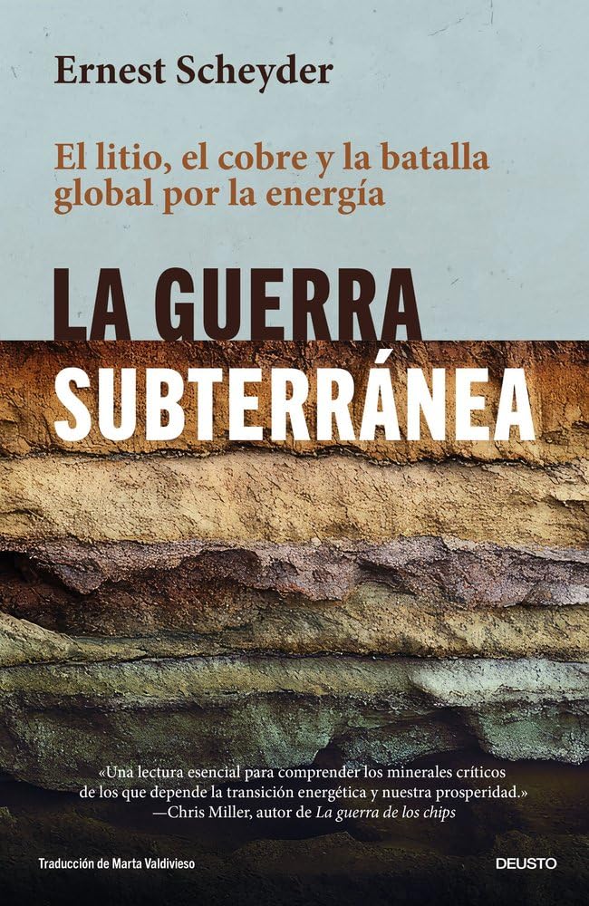 La guerra subterránea: El litio, el cobre y la batalla global por la energía (Deusto)