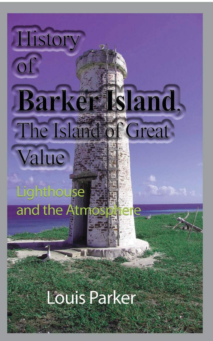 History of Barker Island, The Island of Great Value: Lighthouse and the Atmosphere