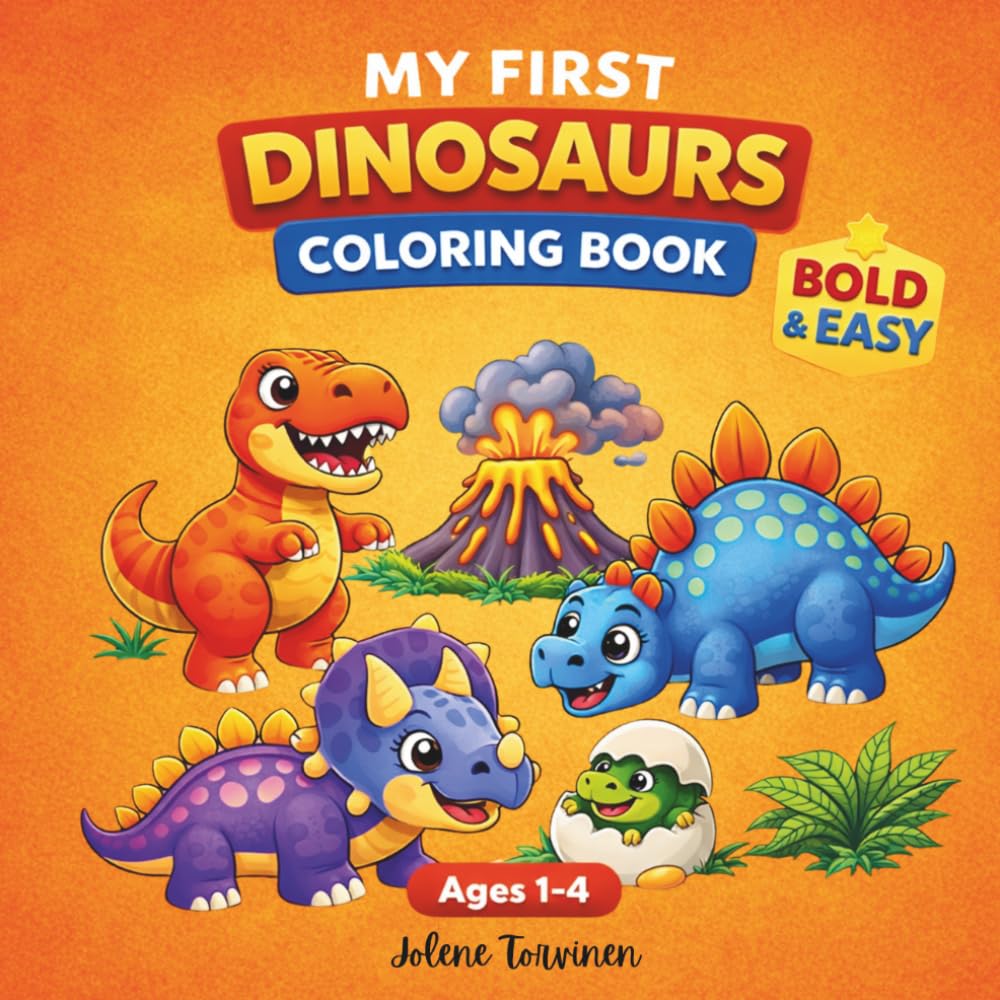 My First Dinosaurs Coloring Book: Bold & Easy Coloring for Toddlers Ages 1–4 (My First Bold & Easy Coloring Book Series)