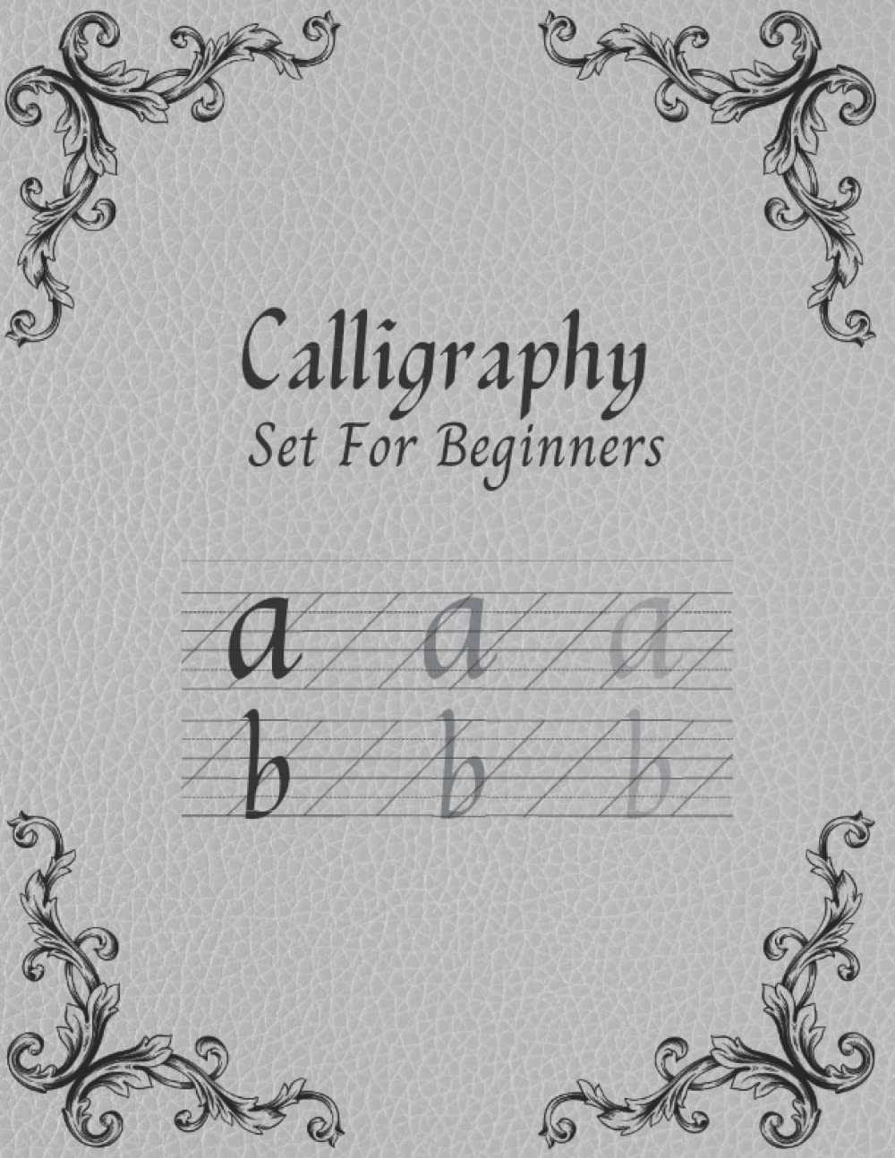 Calligraphy Set For Beginners: 120 Sheet of Calligraphy Practice Paper Hand Lettering Workbook
