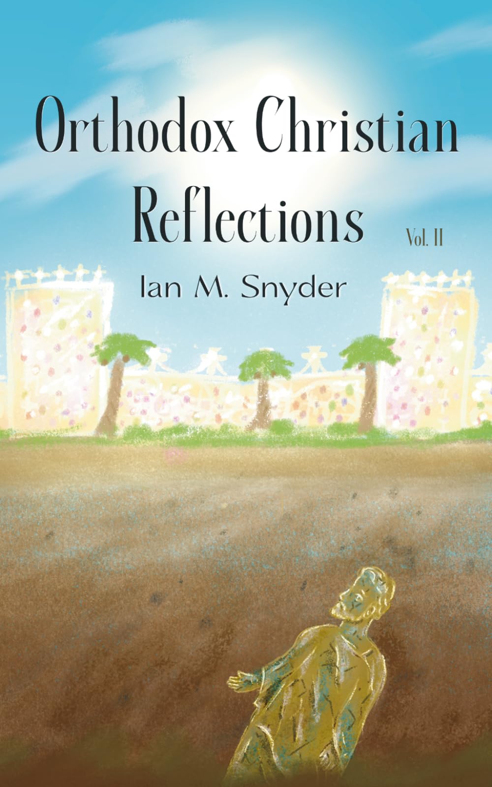Orthodox Christian Reflections, Vol II: 2