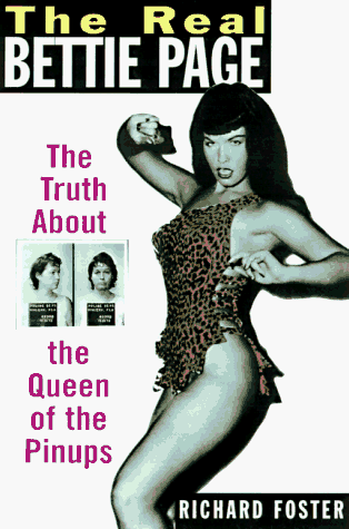 The Real Bettie Page: The Truth About the Queen of the Pin-ups