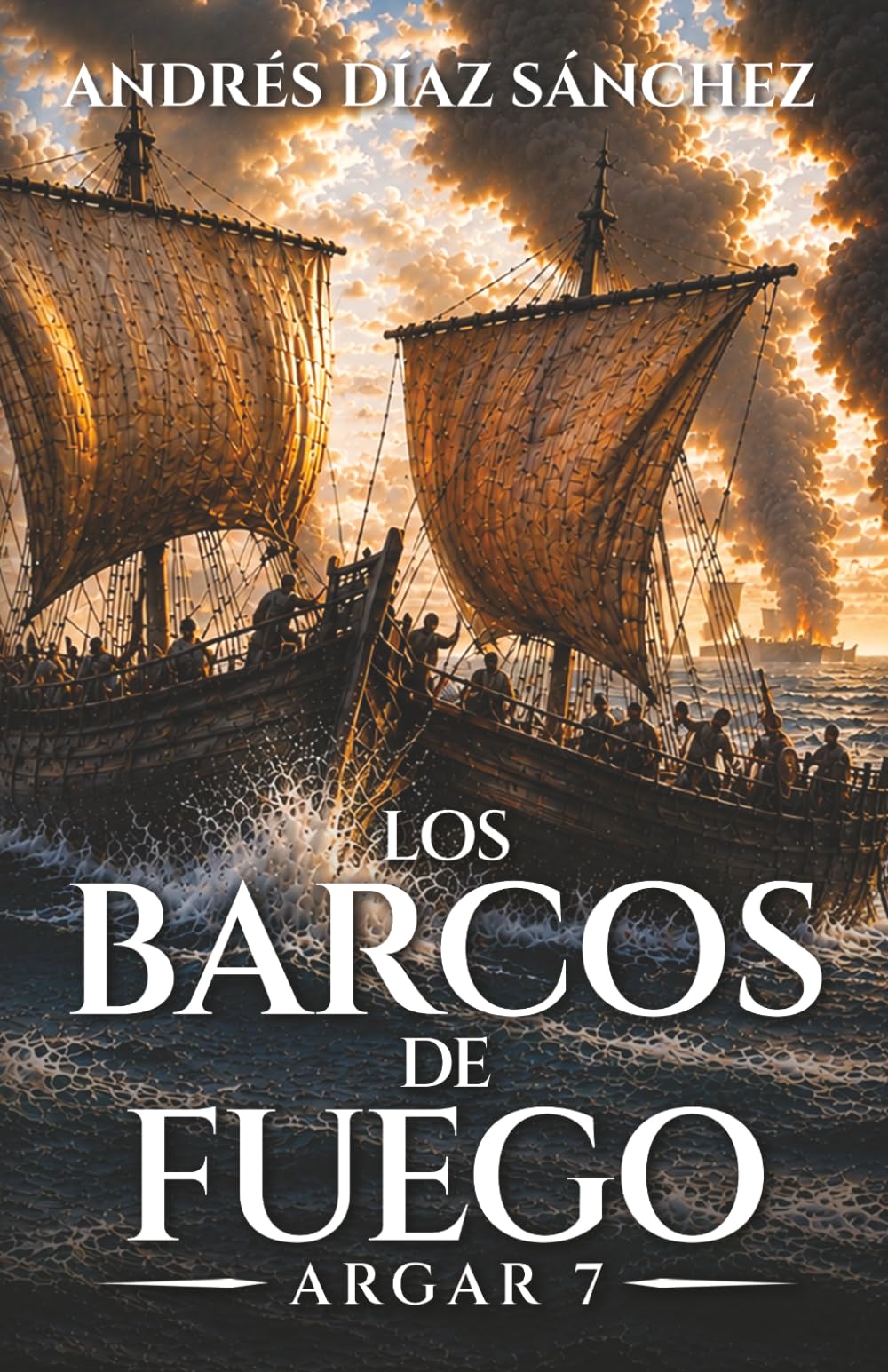 Los Barcos de Fuego (Argar, el Hijo del Demonio)
