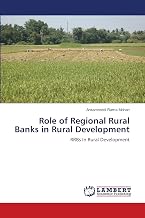 Role of Regional Rural Banks in Rural Development: RRBs In Rural Development