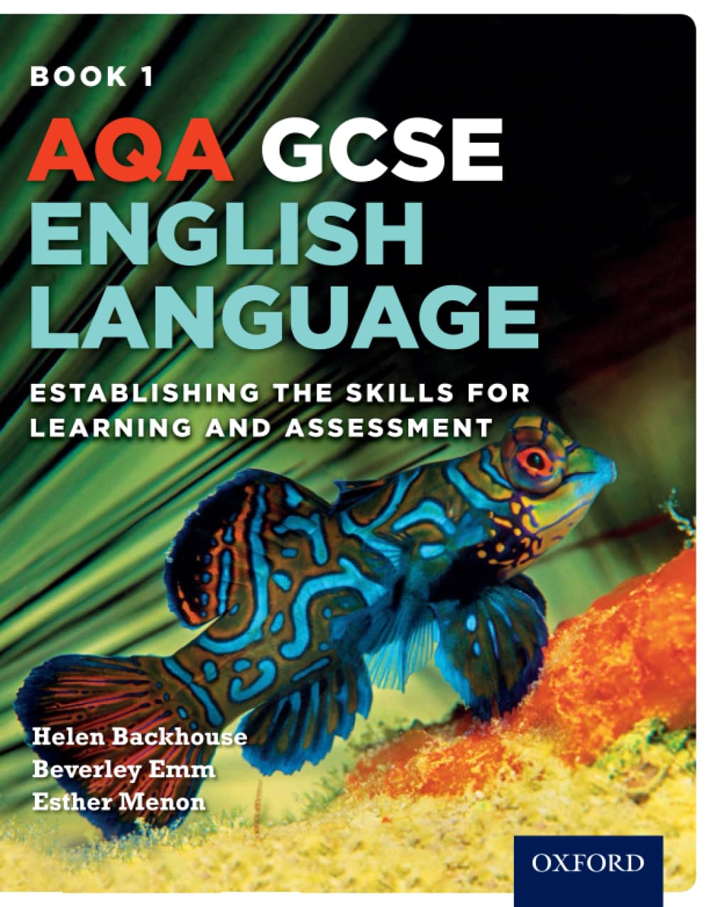 Oxford University Press Student Book 1 - AQA GCSE English Language: Establishing the Skills for Learning and Assessment