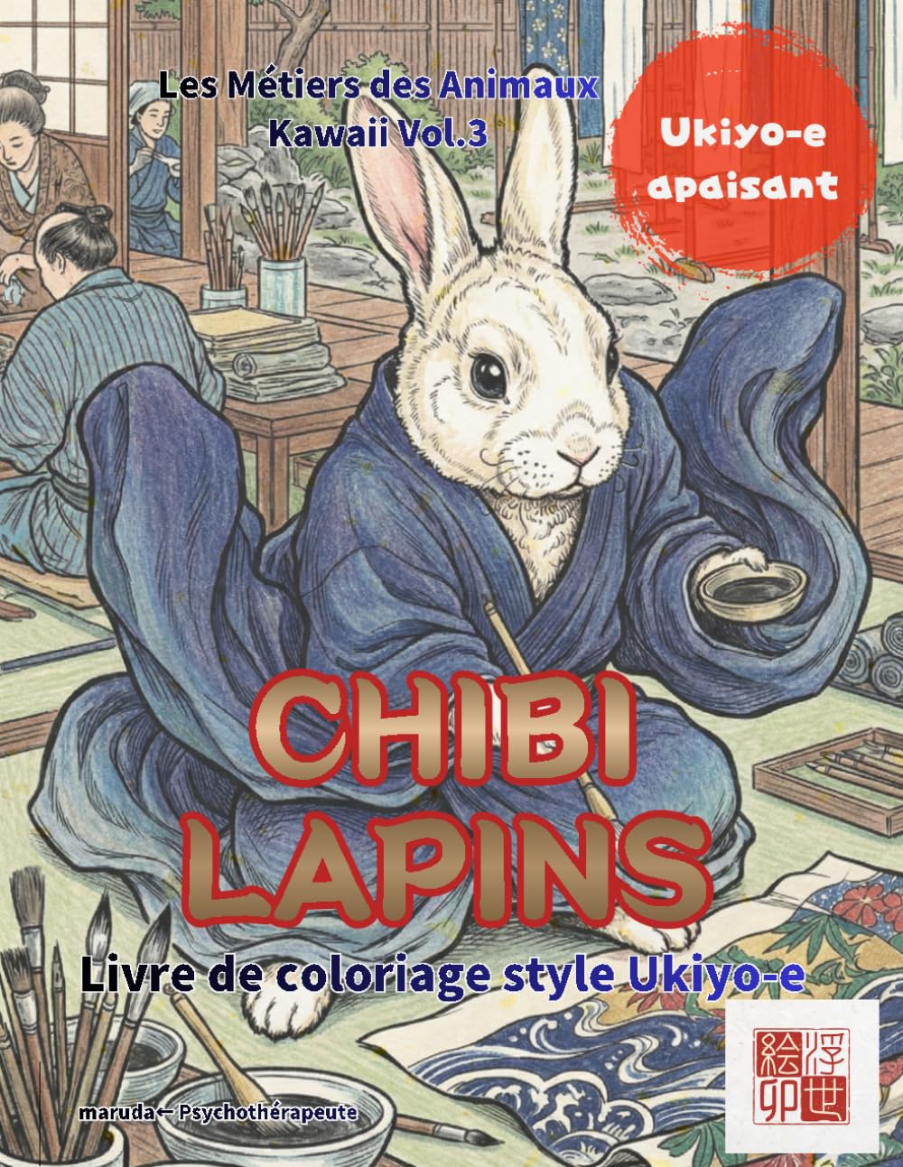 Lapins Ukiyo-e : Livre de Coloriage pour: 25 Illustrations de Lapins en Kimono pour la Pleine Conscience et l'Art-Thérapie Japonaise (kawaii×Ukiyo-e)