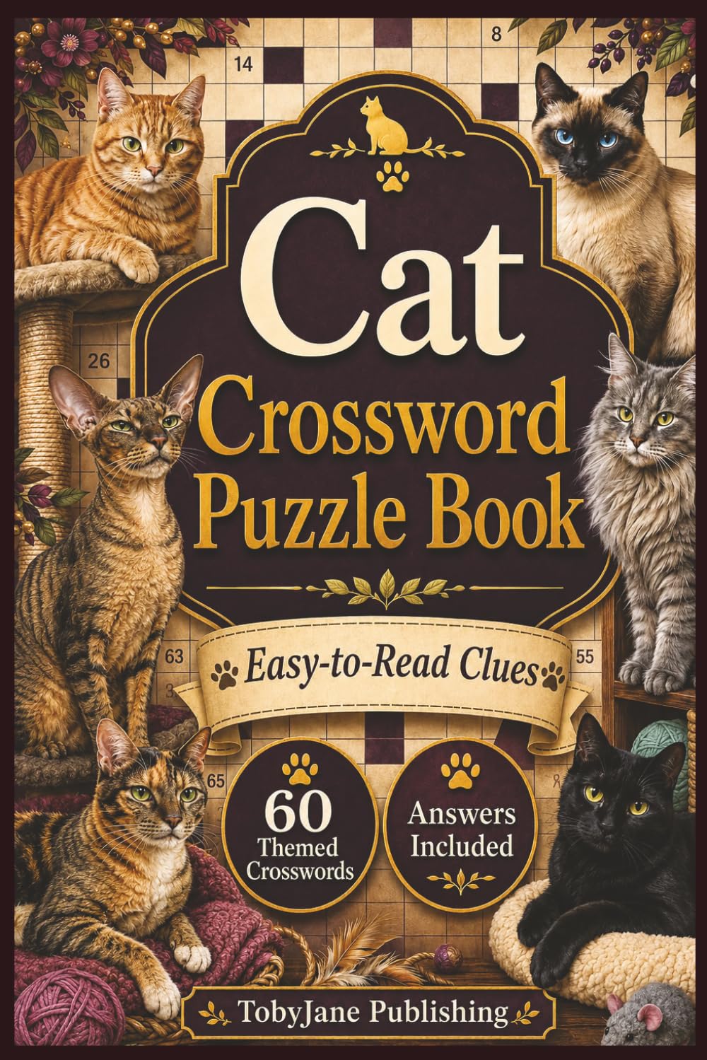 Cat Crossword Puzzle Book: 60 Easy-to-Read Crossword Puzzles for Adults and Cat Lovers with Feline Trivia, Word Games, and Solutions Included