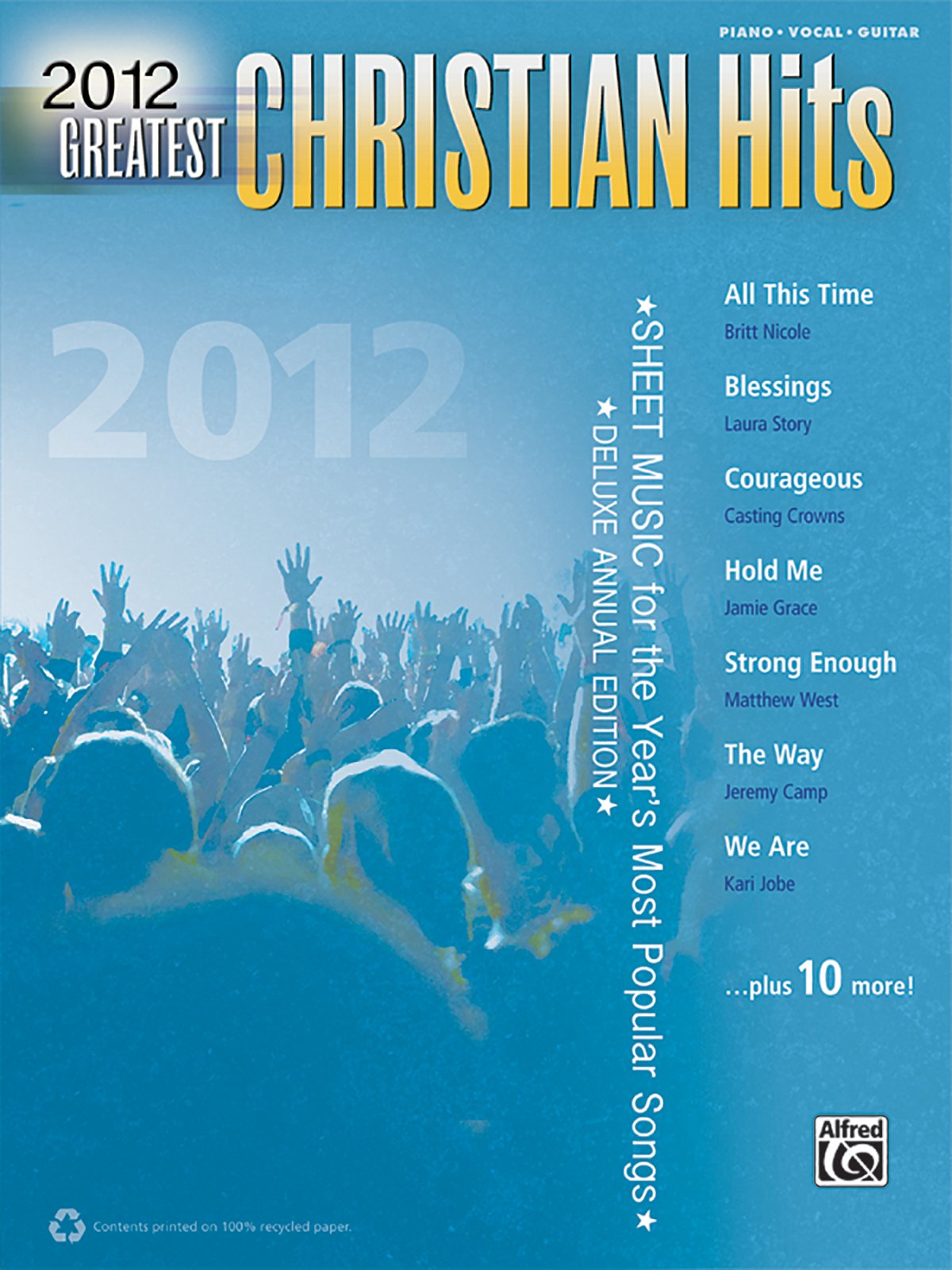 2012 Greatest Christian Hits: Sheet Music for the Year's Most Popular Songs (Piano/Vocal/Guitar) (Greatest Hits)