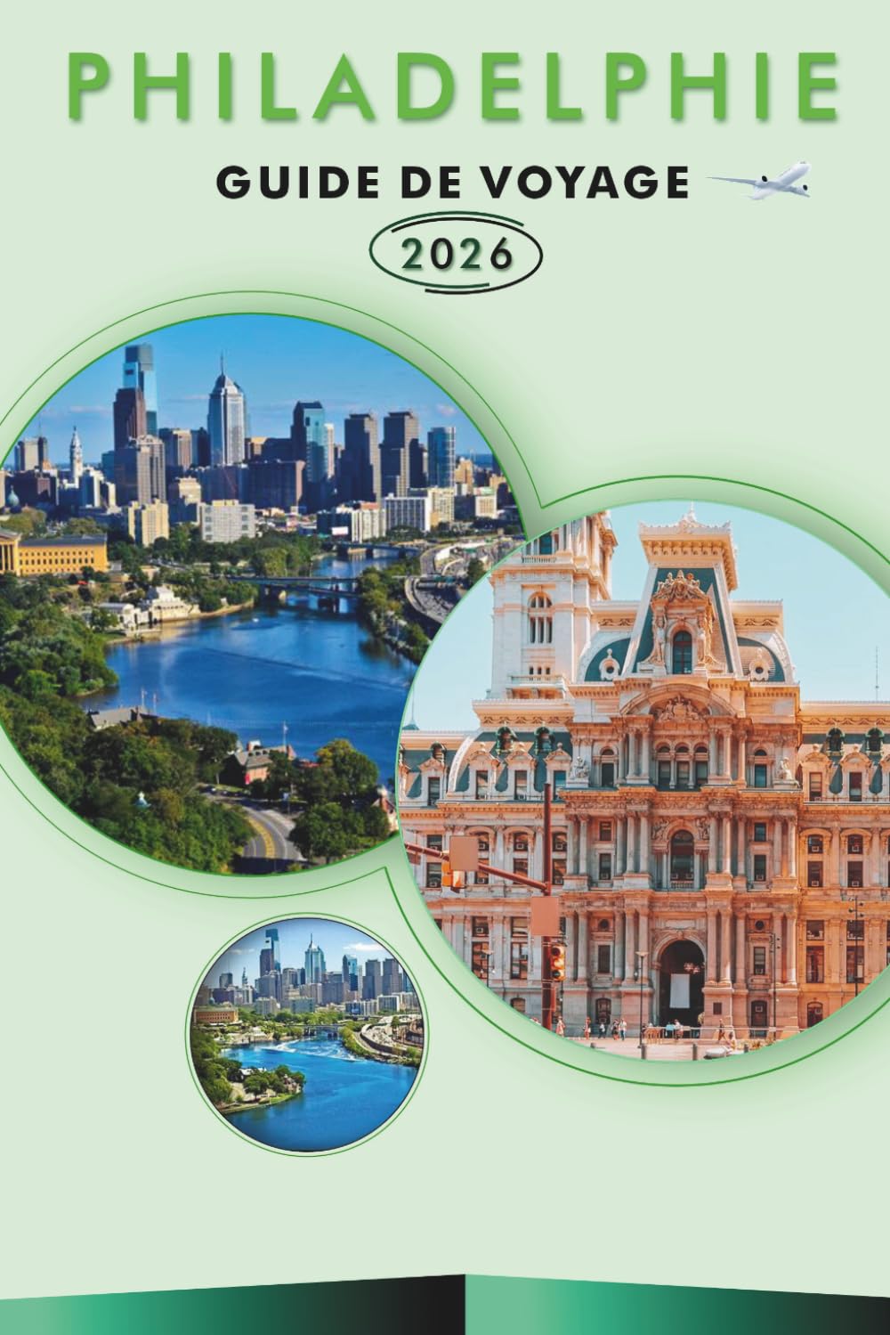 PHILADELPHIE GUIDE DE VOYAGE 2026: Explorez des sites historiques, des principales attractions, des joyaux cachés, la cuisine locale, des cartes, des ... pour tous les voyageurs en Pennsylvanie.