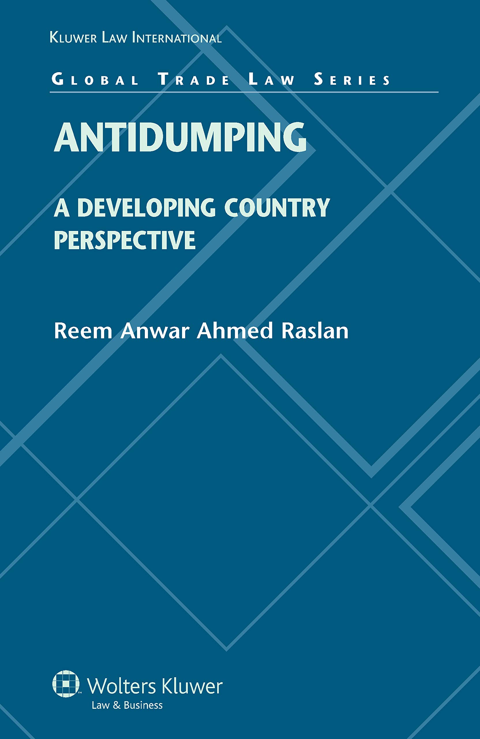 Antidumping: A Developing Country Perspective (Global Trade Law Series Book 21)