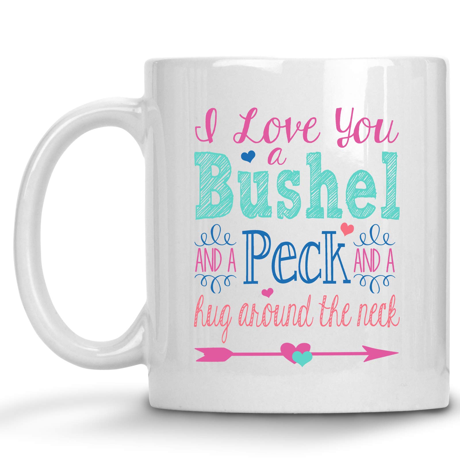 I Love You a Bushel and a Peck and a Hug Around the Neck Mug, 11 oz Coffee Cup