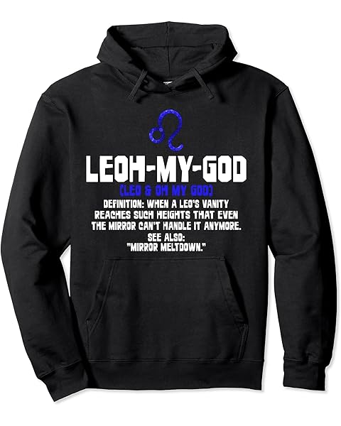 Leoh-my-god - When a Leo's vanity reaches such heights that Pullover Hoodie