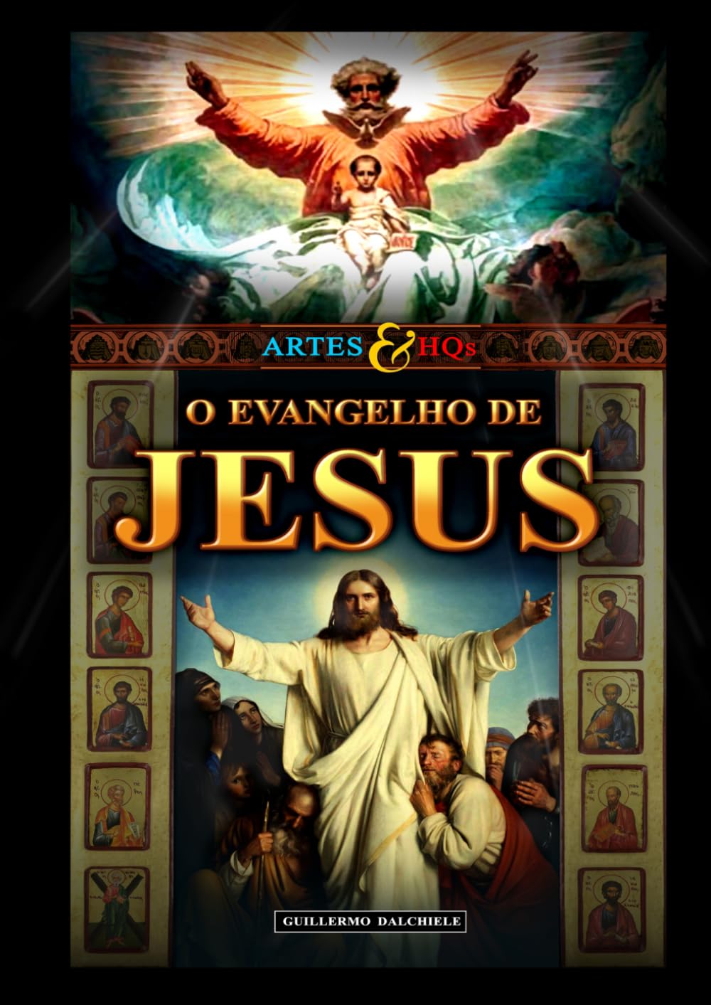 O Evangelho de Jesus - Artes & HQs: A vida de Jesus Cristo em uma Graphic Novel original, ilustrada com grandes obras da arte clássica