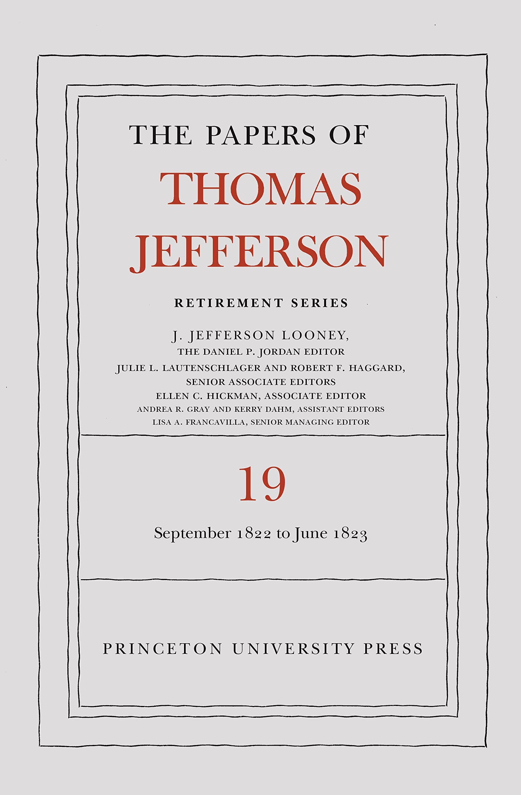 The Papers of Thomas Jefferson, Retirement Series, Volume 19: 16 September 1822 to 30 June 1823 (Papers of Thomas Jefferson: Retirement Series, 19)