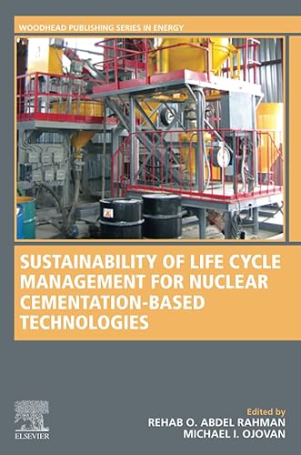 Sustainability of Life Cycle Management for Nuclear Cementation-Based Technologies (Woodhead Publishing Series in Energy)
